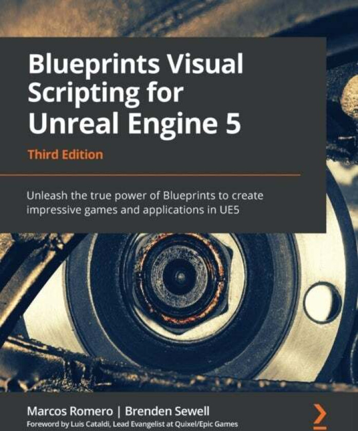 Blueprints Visual Scripting for Unreal Engine 5 av Marcos Romero, Brenden Sewell