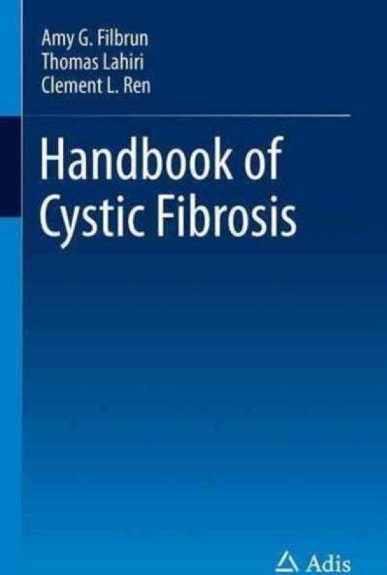 Handbook of Cystic Fibrosis av Amy G. Filbrun, Thomas Lahiri, Clement L Ren