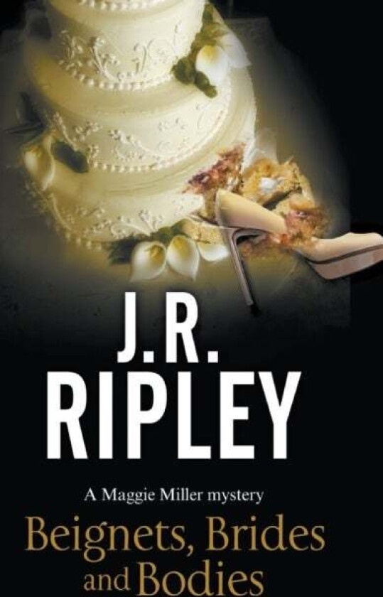 Beignets, Brides and Bodies av J.R. Ripley