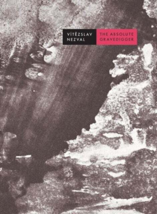 The Absolute Gravedigger av Vitezslav Nezval