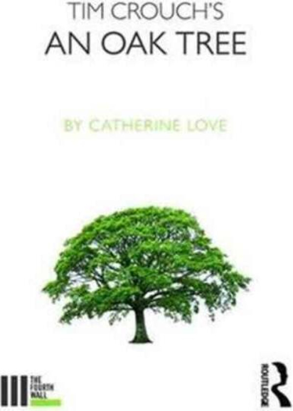 Tim Crouch's An Oak Tree av Catherine Love