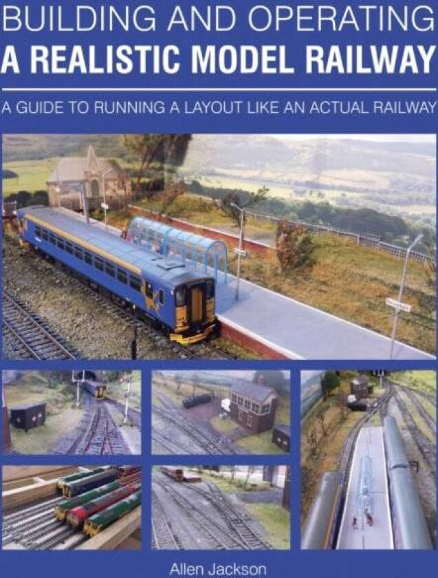 Building and Operating a Realistic Model Railway av Allen Jackson