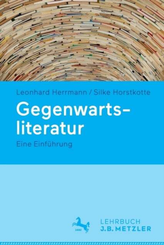 Gegenwartsliteratur av Leonhard Herrmann, Silke Horstkotte