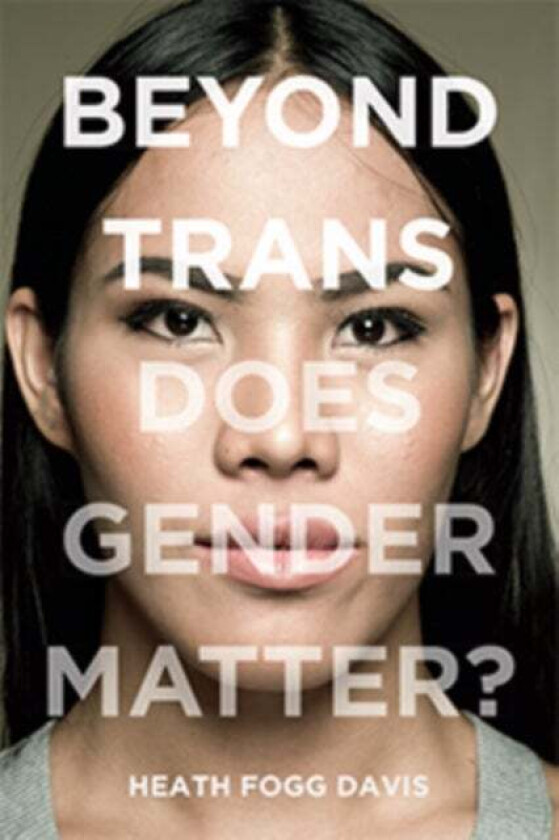 Beyond Trans av Heath Fogg Davis