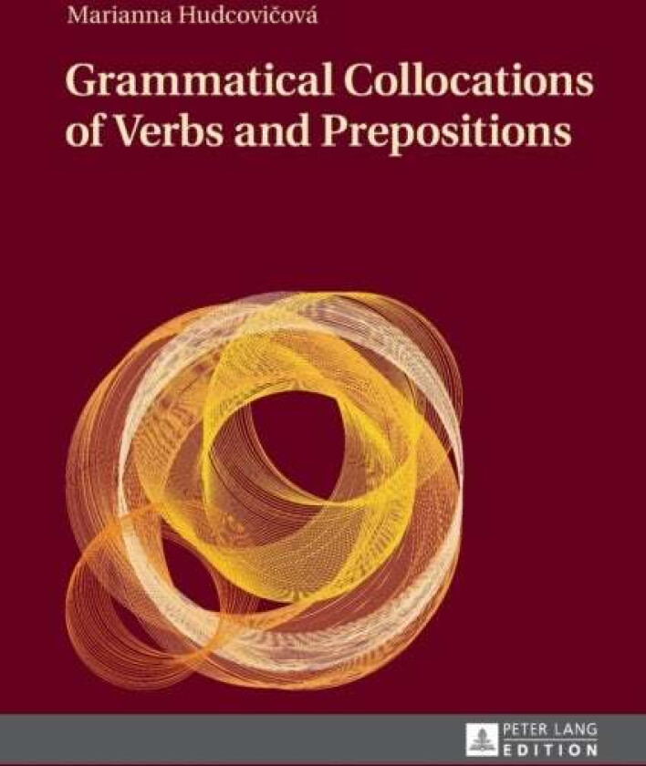 Grammatical Collocations of Verbs and Prepositions av Marianna Hudcovicova