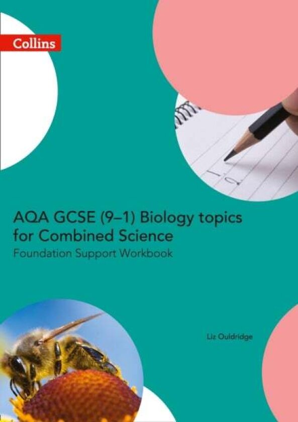AQA GCSE 9-1 Biology for Combined Science Foundation Support Workbook av Liz Ouldridge