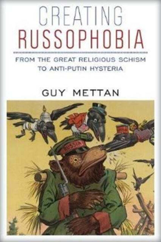 Creating Russophobia av Guy Mettan