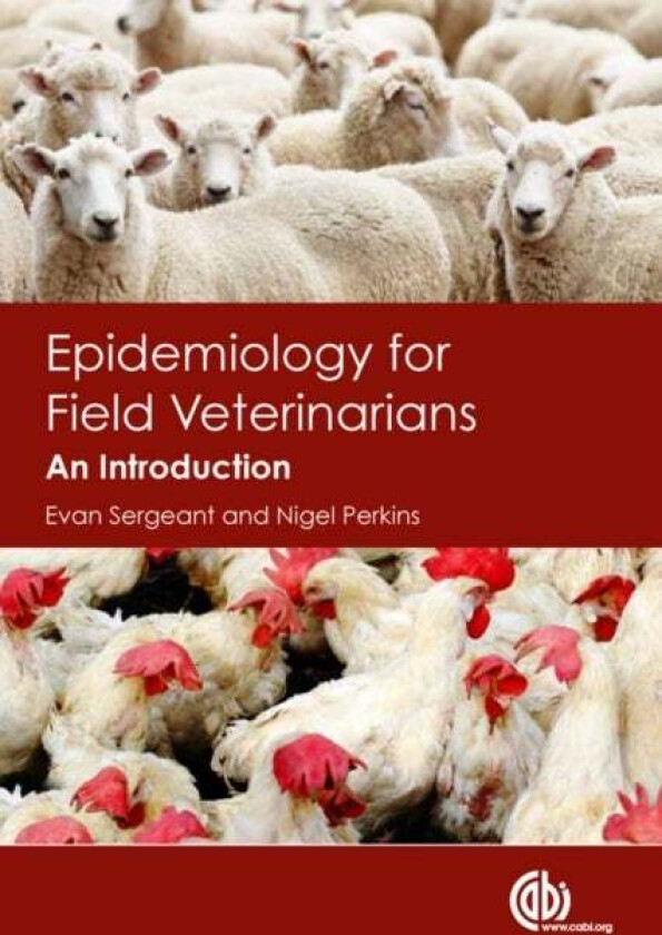 Epidemiology for Field Veterinarians av Evan (AusVet Animal Health Services Australia) Sergeant, Nigel (AusVet Animal Health Services Australia) Perki