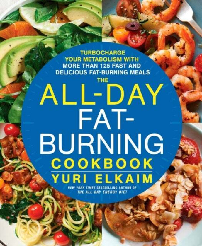 The All-Day Fat-Burning Cookbook av Yuri Elkaim