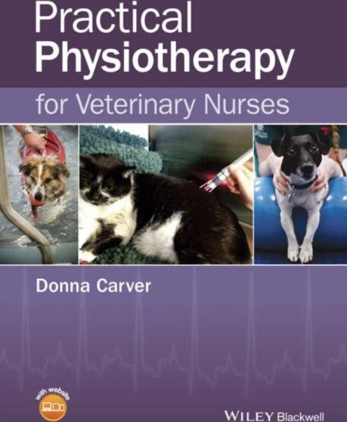 Practical Physiotherapy for Veterinary Nurses av Donna Carver