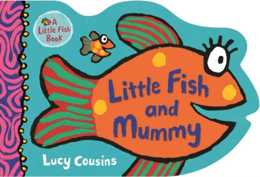 Little Fish and Mummy av Lucy Cousins