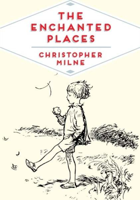 The Enchanted Places av Christopher Milne