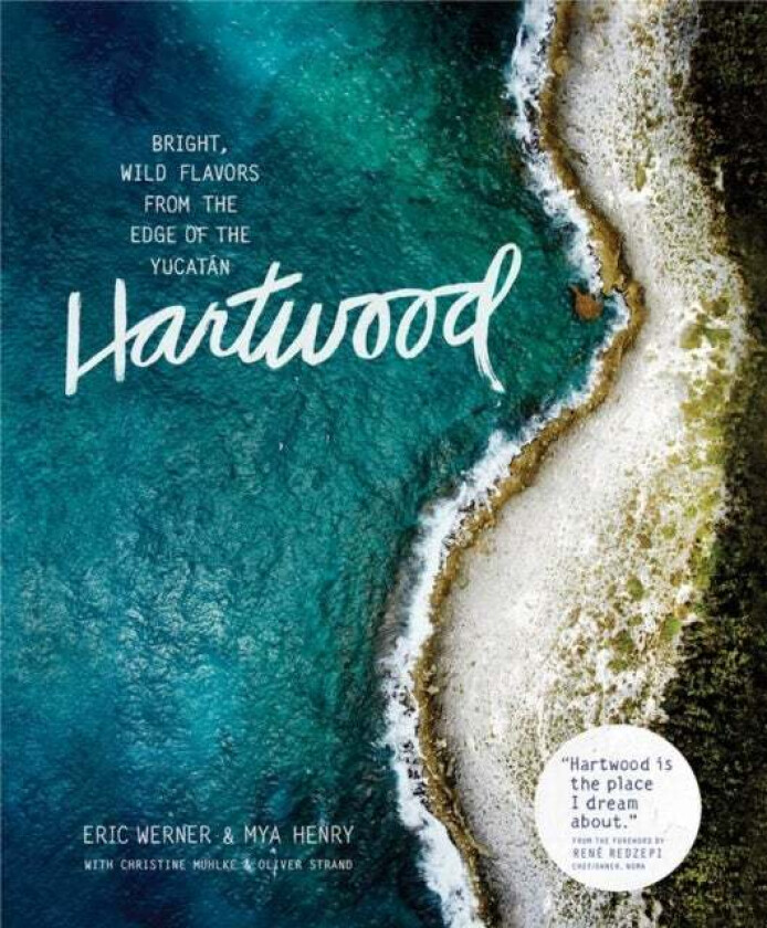 Hartwood av Christine Muhlke, Eric Werner, Mya Henry, Oliver Strand