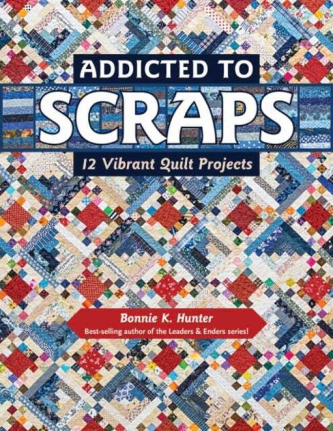 Addicted to Scraps av Bonnie K. Hunter