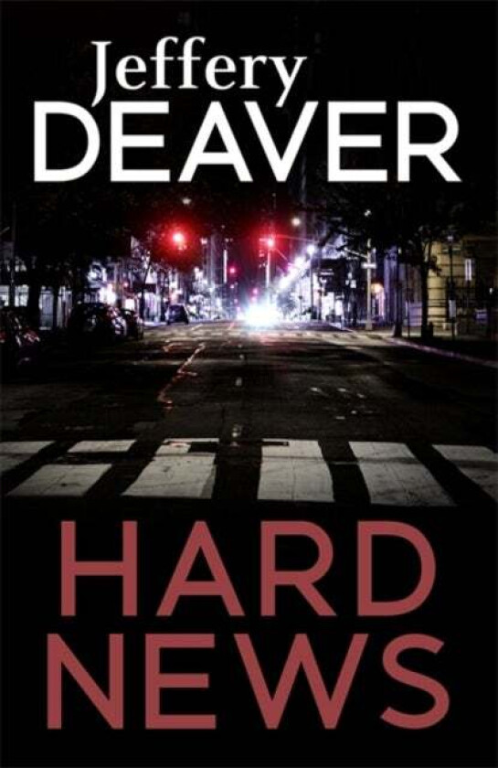 Hard News av Jeffery Deaver