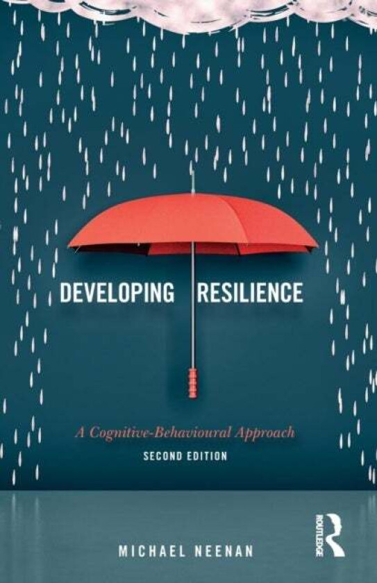 Developing Resilience av Michael (Centre for Stress Management UK) Neenan