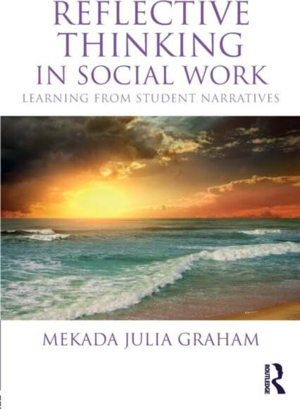 Reflective Thinking in Social Work av Mekada Julia Graham