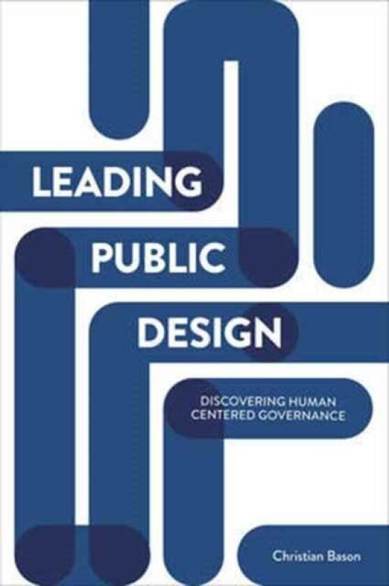 Leading Public Design av Christian Bason