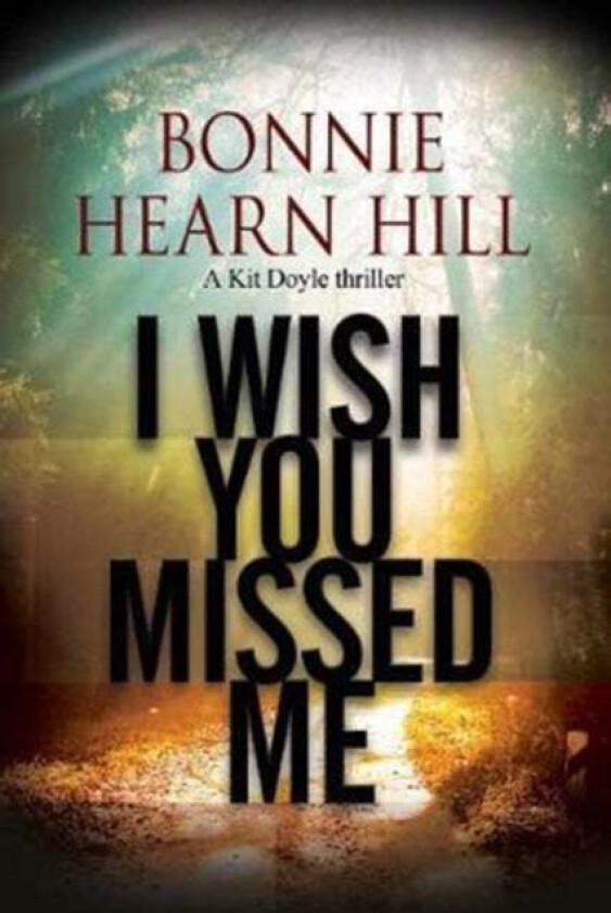 I Wish You Missed Me av Bonnie Hill