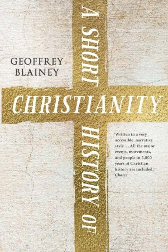 A Short History of Christianity av Geoffrey Blainey