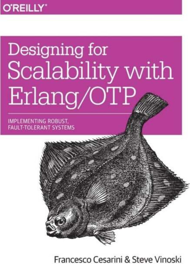 Designing for Scalability with Erlang/OTP av Francesco Cesarini
