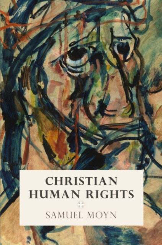 Christian Human Rights av Samuel Moyn