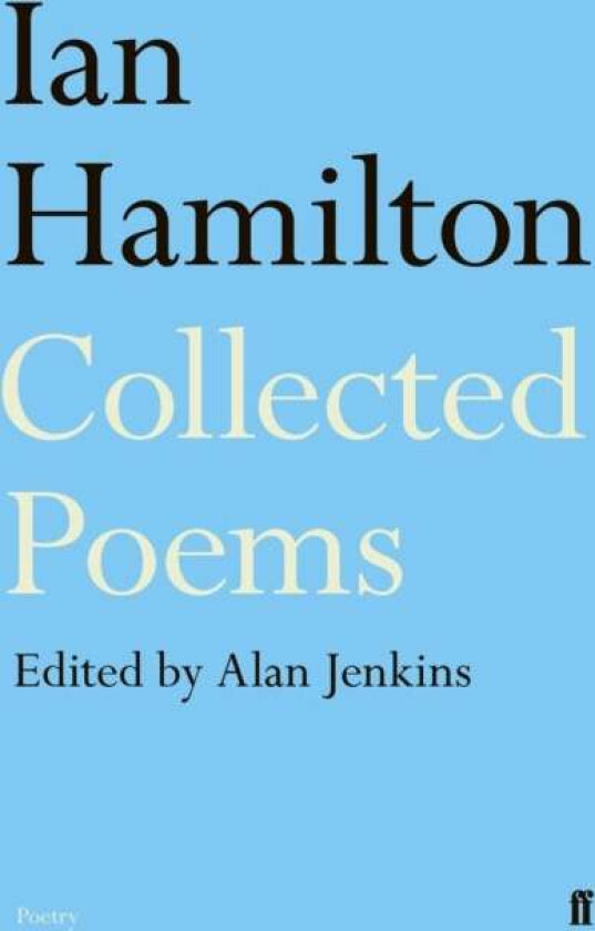 Ian Hamilton Collected Poems av Alan (Asst editor poetry editor) Jenkins, Ian Hamilton