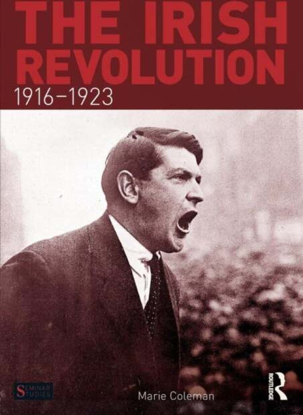 The Irish Revolution, 1916-1923 av Marie Coleman
