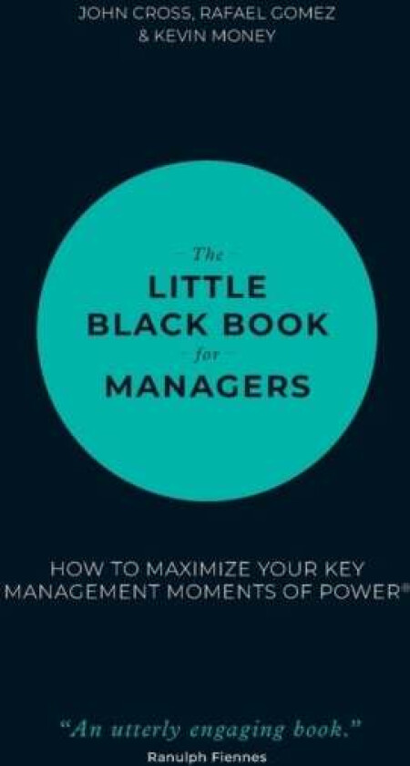 The Little Black Book for Managers av John Cross, Rafael Gomez, Kevin Money