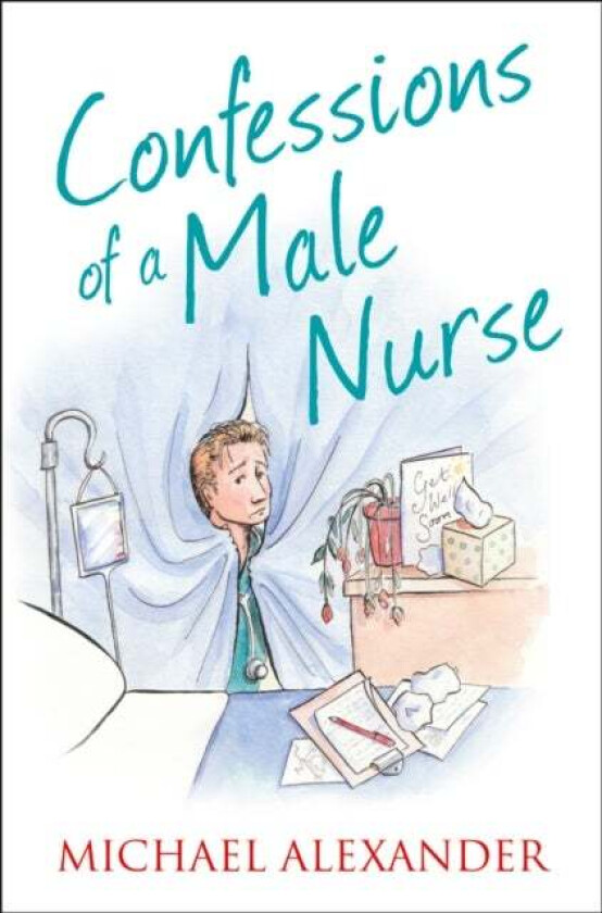 Confessions of a Male Nurse av Michael Alexander