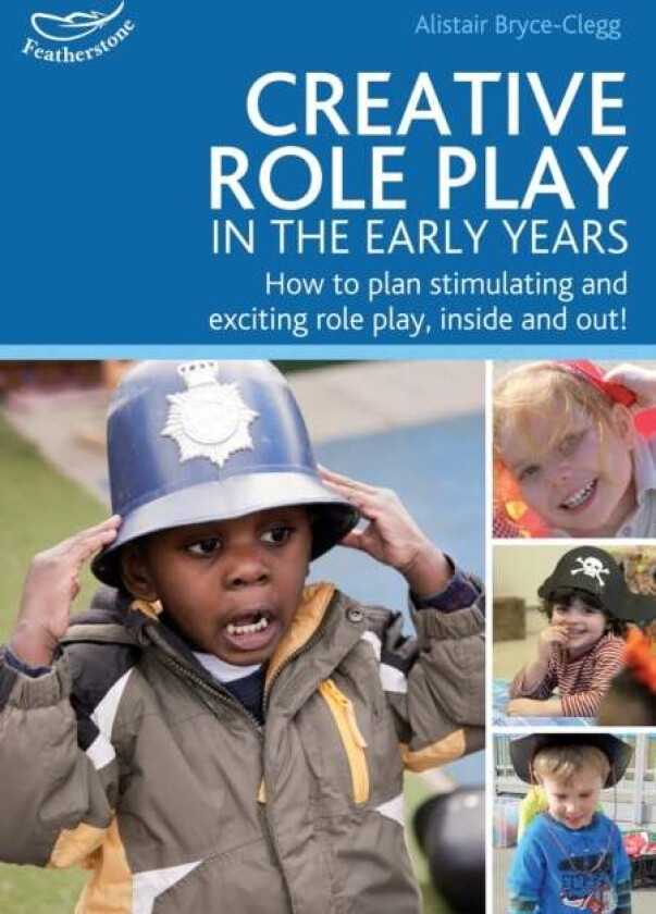 Creative Role Play in the Early Years av Alistair Bryce-Clegg