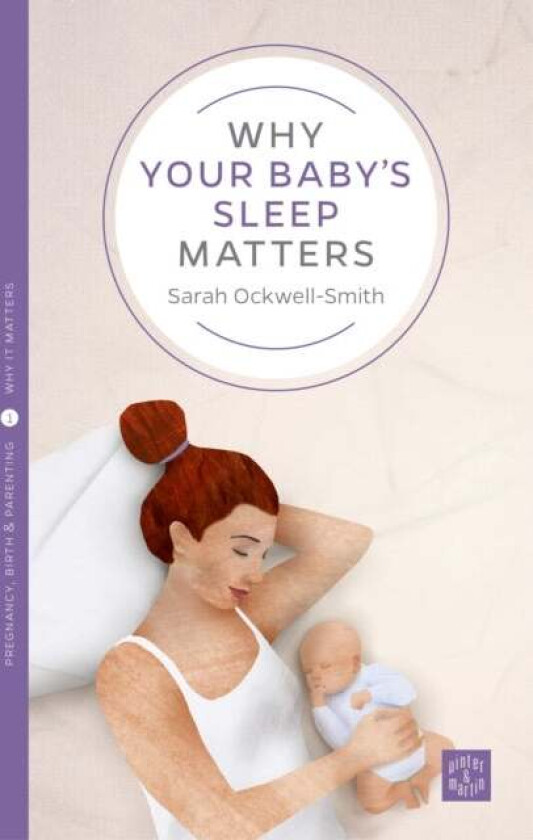 Why Your Baby's Sleep Matters av Sarah Ockwell-Smith