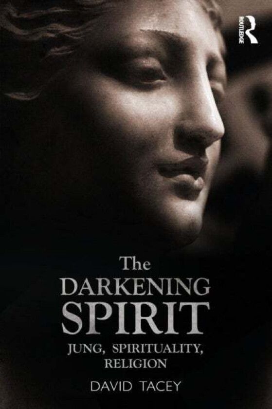 The Darkening Spirit av David (La Trobe University Victoria Australia) Tacey