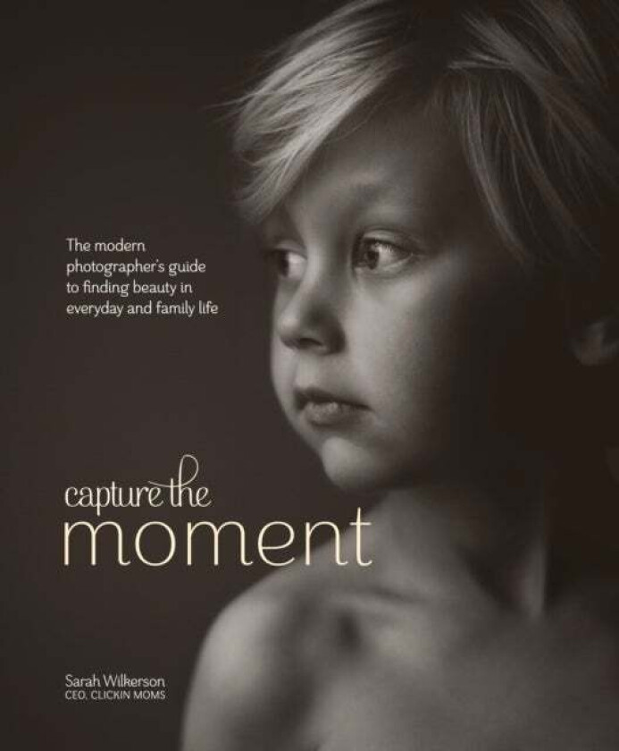 Capture the Moment av S Wilkerson