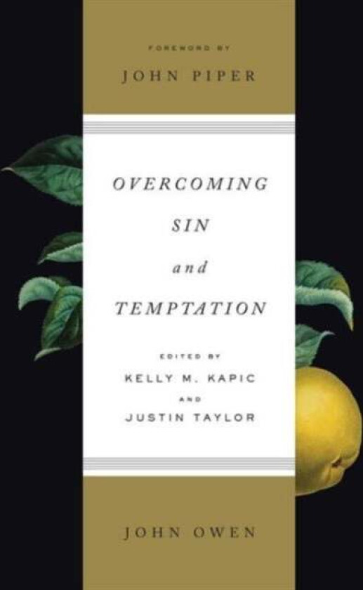 Overcoming Sin and Temptation av John Owen