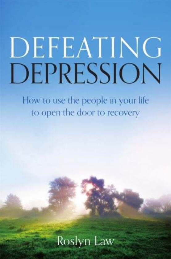 Defeating Depression av Dr Roslyn Law