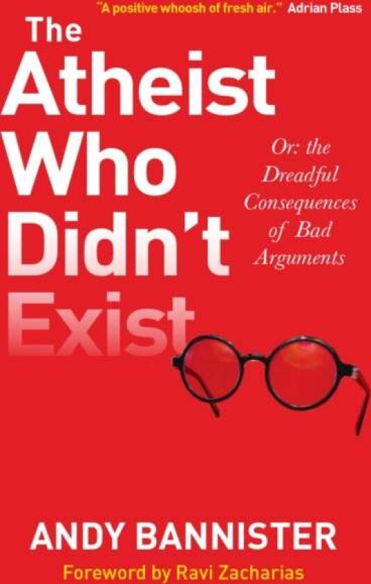 The Atheist Who Didn&#039;t Exist av Andy Bannister