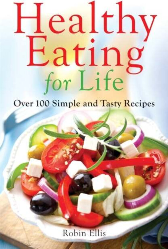 Healthy Eating for Life av Robin Ellis