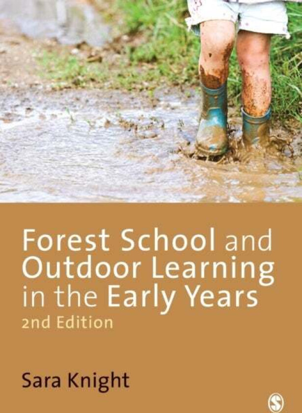 Forest School and Outdoor Learning in the Early Years av Sara Knight