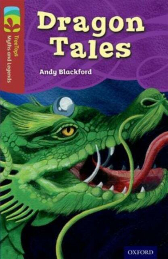 Oxford Reading Tree TreeTops Myths and Legends: Level 15: Dragon Tales av Andy Blackford