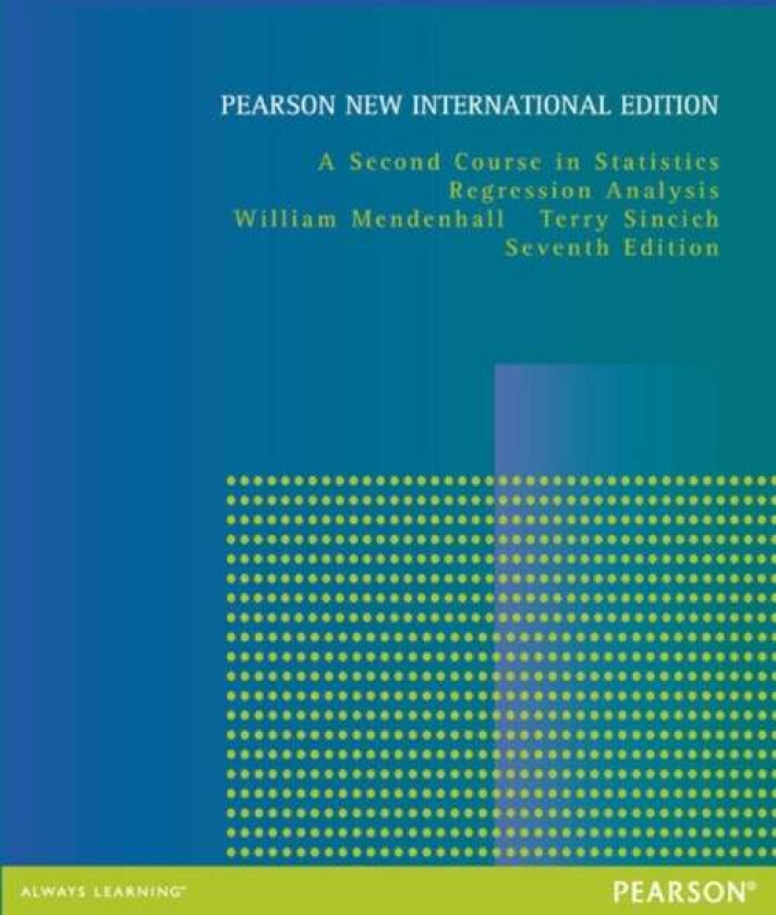 Second Course in Statistics, A: Regression Analysis av William III Mendenhall, Terry Sincich