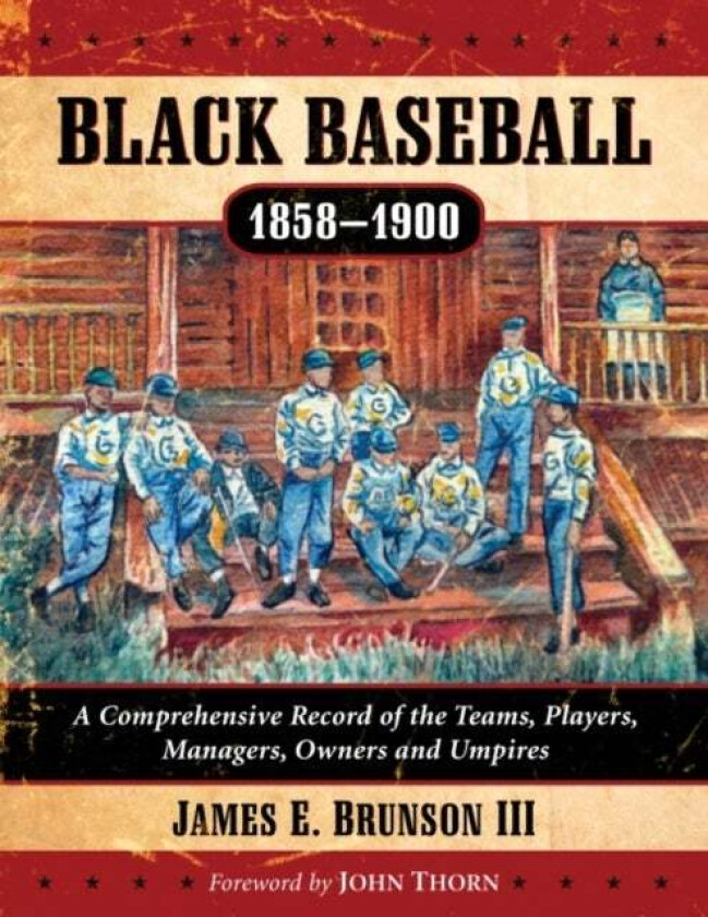 Black Baseball, 1858-1900 av James E. Brunson III