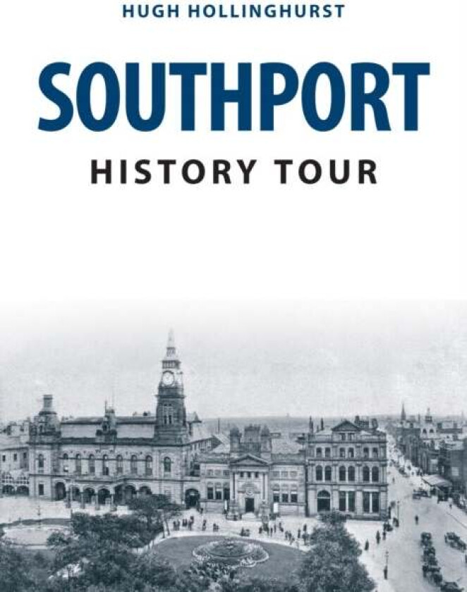 Southport History Tour av Hugh Hollinghurst