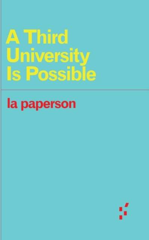 A Third University Is Possible av la paperson