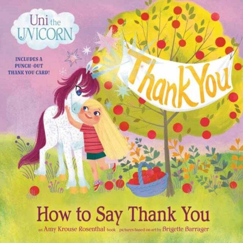 Uni the Unicorn: How to Say Thank You av Amy Krouse Rosenthal, Brigette Barrager
