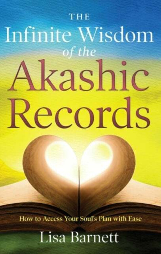 Infinite Wisdom of the Akashic Records av Lisa (Lisa Bennett) Bennett