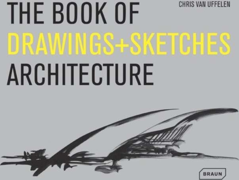 The Book of Drawings + Sketches - Architecture av Chris van Uffelen
