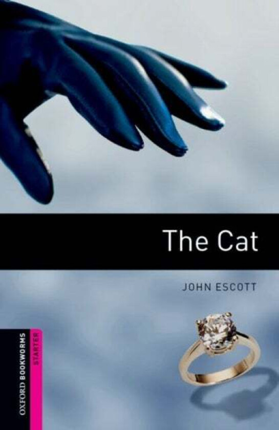 Oxford Bookworms Library: Starter Level:: The Cat av John Escott