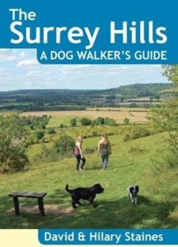 The Surrey Hills A Dog Walker's Guide (20 Dog Walks) av David Staines