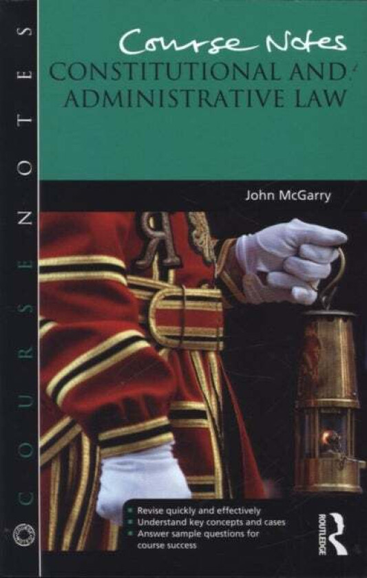 Course Notes: Constitutional and Administrative Law av John (Edge Hill University UK) McGarry
